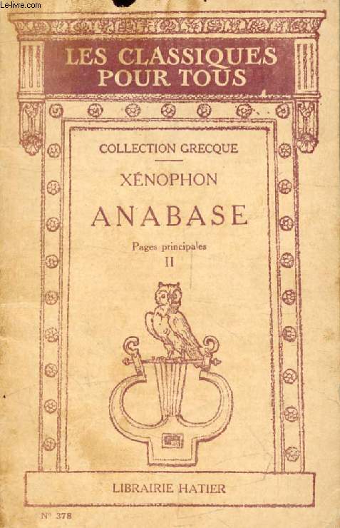 ANABASE, TOME II, PAGES PRINCIPALES, LIVRES II-VIII, LA RETRAITE (Les Classiques Pour Tous)