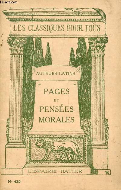 PAGES ET PENSEES MORALES EXTRAITES DES AUTEURS LATINS (Les Classiques Pour Tous)