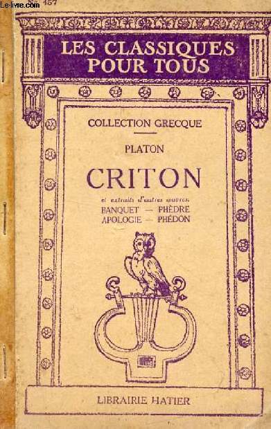 CRITON, ET EXTRAITS RELATIFS A LA VIE DE SOCRATE (Les Classiques Pour Tous)