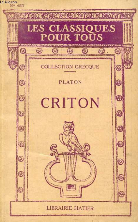 CRITON, ET EXTRAITS RELATIFS A LA VIE DE SOCRATE (Les Classiques Pour Tous)