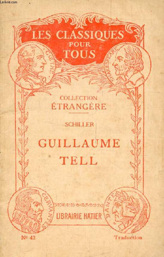 GUILLAUME TELL, Tragdie en 5 Actes (Traduction) (Les Classiques Pour Tous)
