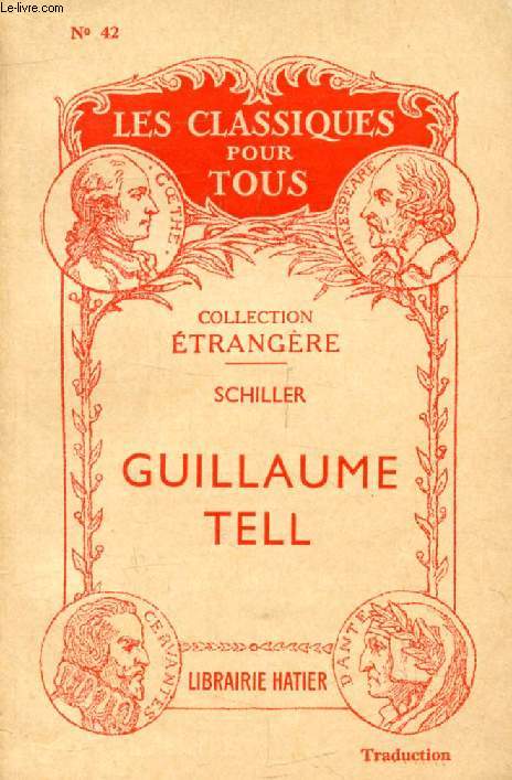 GUILLAUME TELL, Tragdie en 5 Actes (Traduction) (Les Classiques Pour Tous)