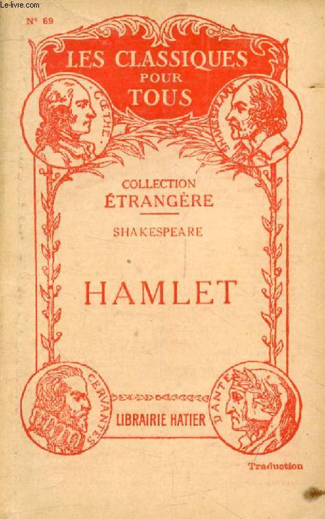 HAMLET, Tragdie en 5 Actes et en Prose (Traduction) (Les Classiques Pour Tous)