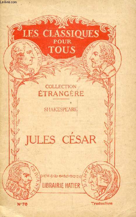 JULES CESAR, Tragdie en 5 Actes et en Vers (Traduction) (Les Classiques Pour Tous)