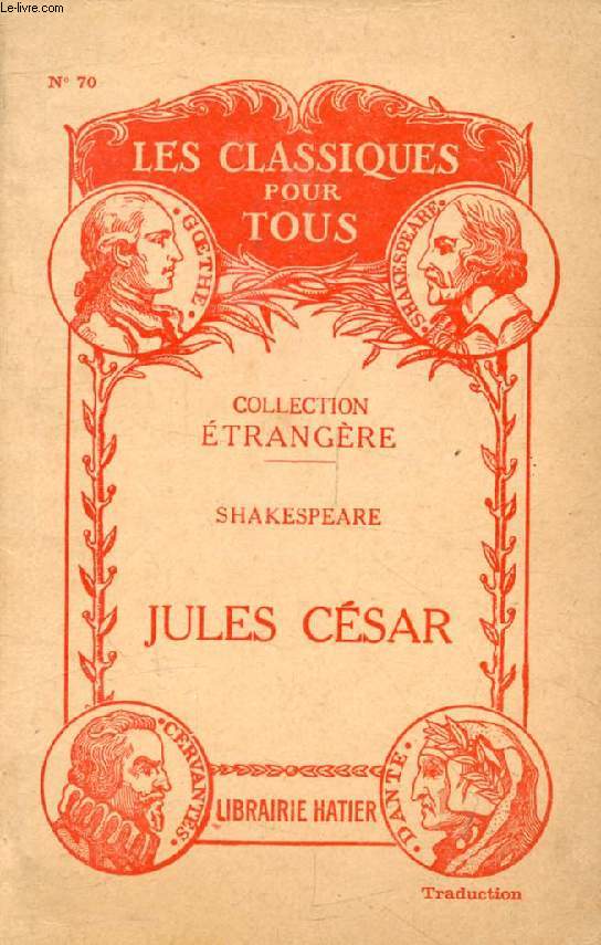 JULES CESAR, Tragdie en 5 Actes et en Vers (Traduction) (Les Classiques Pour Tous)