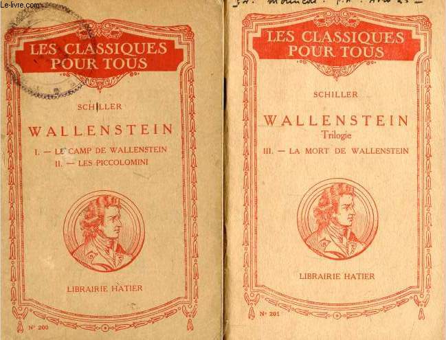 WALLENSTEIN, POEME DRAMATIQUE, 2 TOMES (I. LE CAMP DE WALLENSTEIN, II. LES PICCOLOMINI, III. LA MORT DE WALLENSTEIN) (Traduction) (Les Classiques Pour Tous)