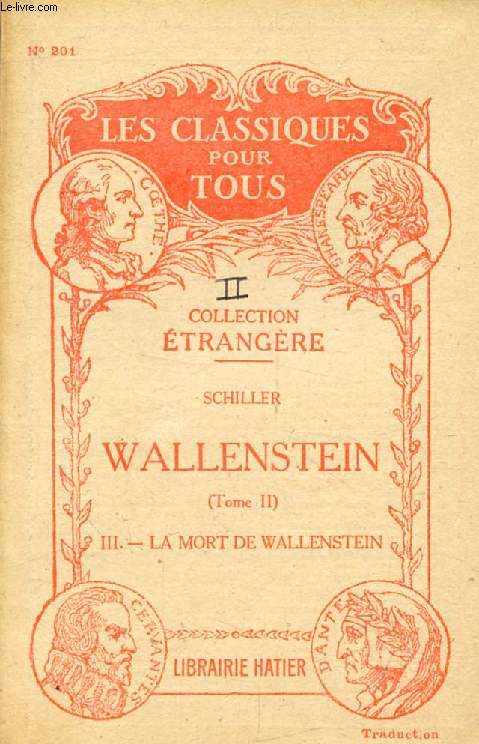 WALLENSTEIN, POEME DRAMATIQUE, TOMES II: LA MORT DE WALLENSTEIN / LES PICCOLOMINI (Traduction) (Les Classiques Pour Tous)