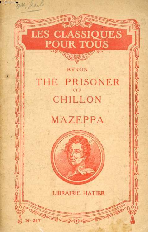 THE PRISONER OF CHILLON, MAZEPPA (Les Classiques Pour Tous)