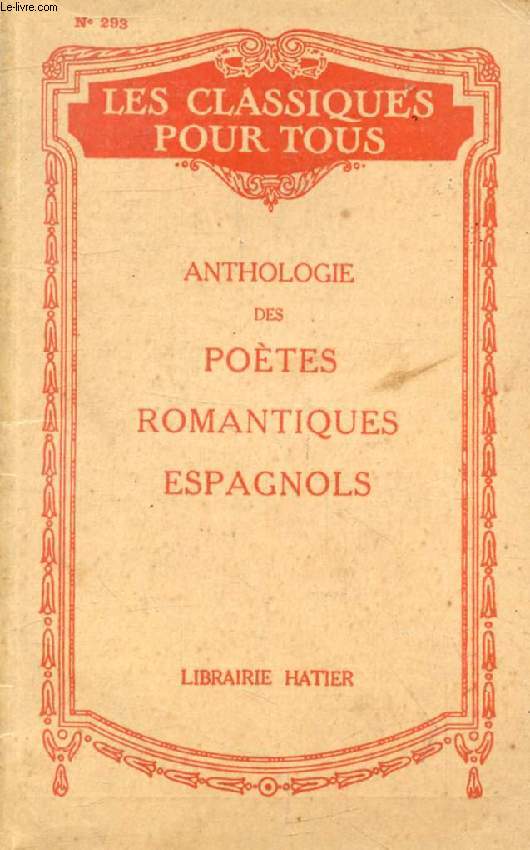 ANTHOLOGIE DES POETES ROMANTIQUES ESPAGNOLS (Les Classiques Pour Tous)