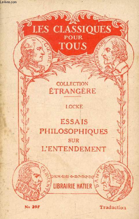 ESSAI PHILOSOPHIQUE CONCERNANT L'ENTENDEMENT HUMAIN (Traduction) (Les Classiques Pour Tous)