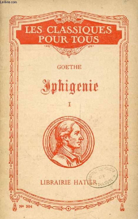 IPHIGENIE AUF TAURIS, TOME I (Les Classiques Pour Tous)