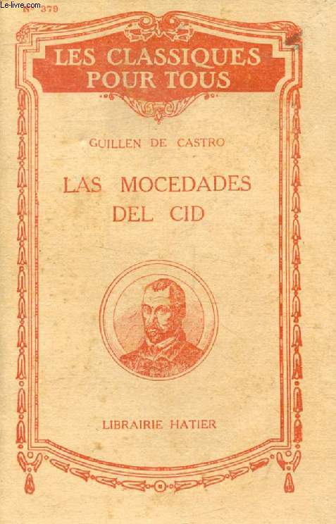 LAS MOCEDADES DEL CID, Comedia Primera en tres Actos (Les Classiques Pour Tous)