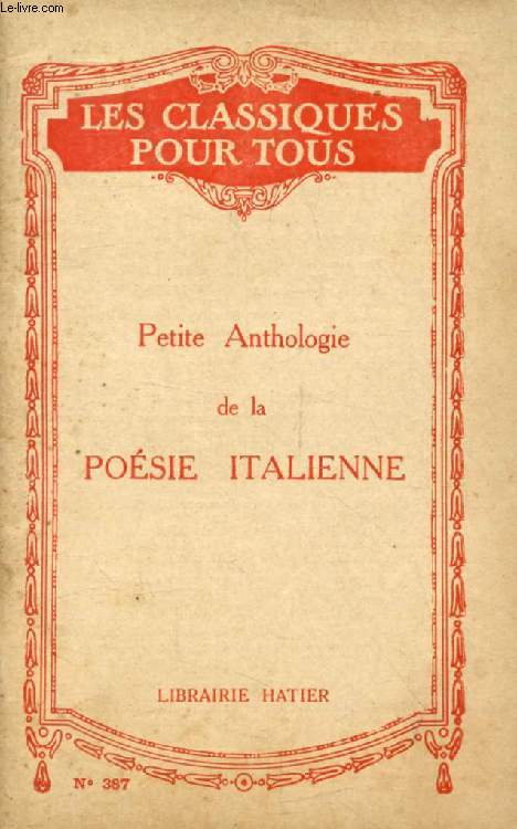PETITE ANTHOLOGIE DE LA POESIE ITALIENNE (Les Classiques Pour Tous)