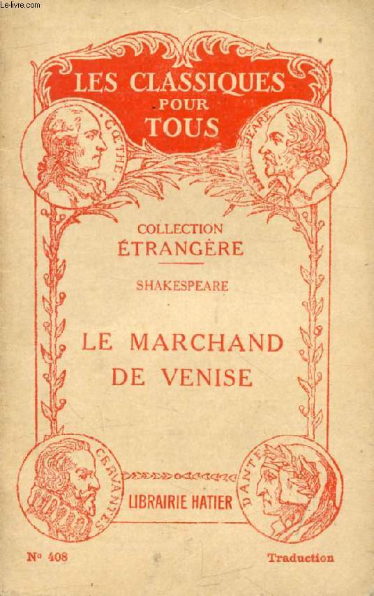LE MARCHAND DE VENISE, Comdie en 5 Actes (Traduction) (Les Classiques Pour Tous)