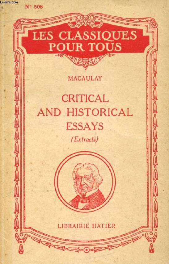 CRITICAL AND HISTORICAL ESSAYS (Extracts) (Les Classiques Pour Tous)