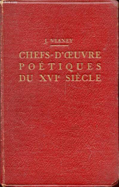 CHEFS-D'OEUVRE POETIQUES DE MAROT, DU BELLEY, RONSARD, D'AUBIGNE, REGNIER