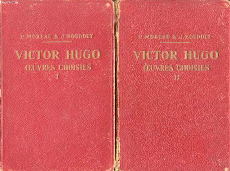 VICTOR HUGO, OEUVRES CHOISIES, 2 TOMES (1802-1851, 1851-1885)