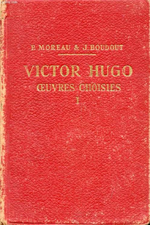 VICTOR HUGO, OEUVRES CHOISIES, TOME I (1802-1851)