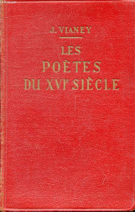 CHEFS-D'OEUVRE POETIQUES DU XVIe SIECLE: MAROT, DU BELLAY, RONSARD, D'AUBIGNE, REGNIER