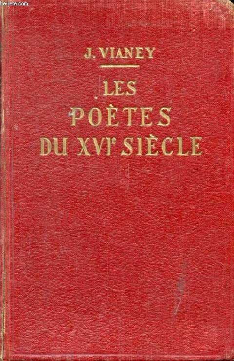 CHEFS-D'OEUVRE POETIQUES DU XVIe SIECLE: MAROT, DU BELLAY, RONSARD, D'AUBIGNE, REGNIER