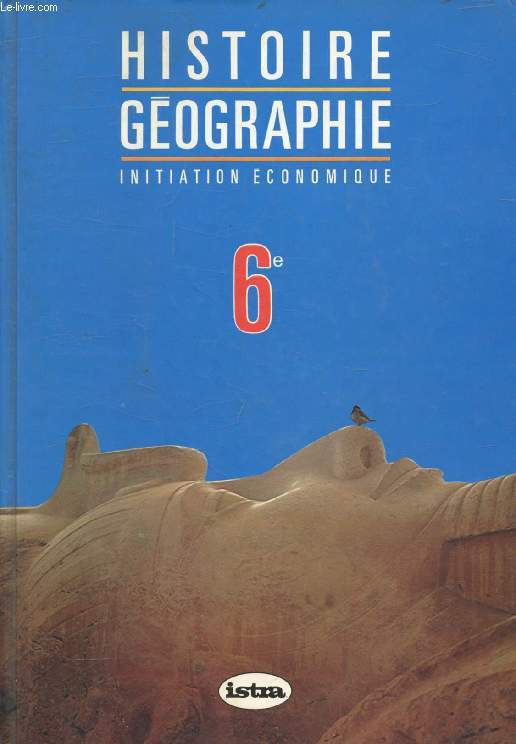 HISTOIRE GEOGRAPHIE, INITIATION ECONOMIQUE, 6e