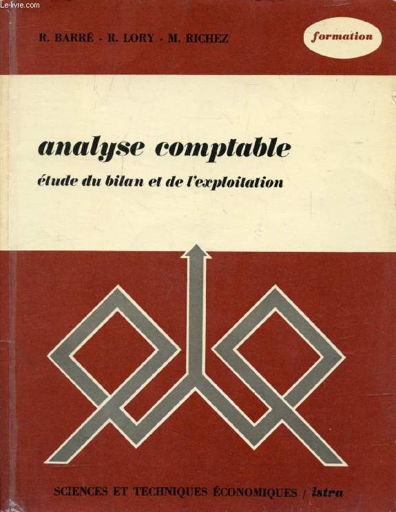 ANALYSE COMPTABLE, ETUDE DU BILAN ET DE L'EXPLOITATION, BACALAUREAT DE TECHNICIEN, CLASSES TERMINALES G2 ET G3, BREVETS, DECS