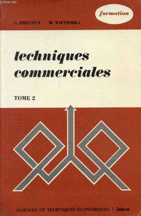 TECHNIQUES COMMERCIALES, TOME 2, LA VENTE, METHODOLOGIE DE L'ETUDE DES PRODUITS