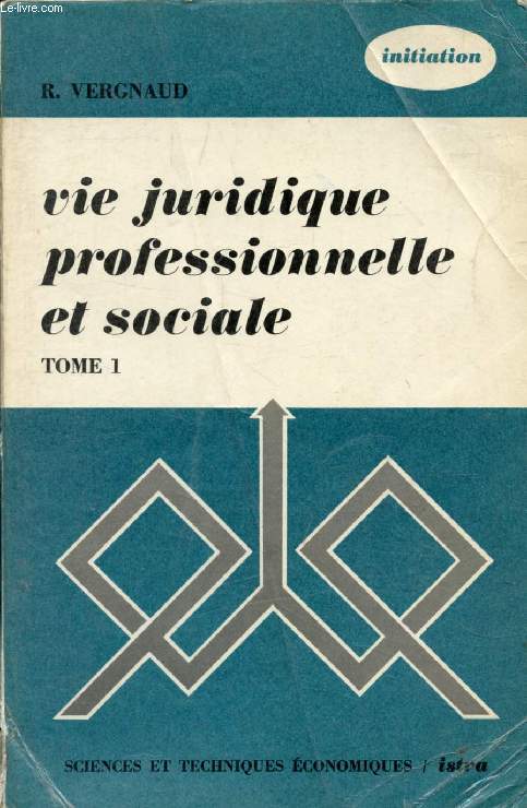 VIE JURIDIQUE, PROFESSIONNELLE ET SOCIALE, TOME I, DROIT CIVIL, CROIT COMMERCIAL, BREVETS D'ETUDES PROFESSIONNELLES, 1re ANNEE