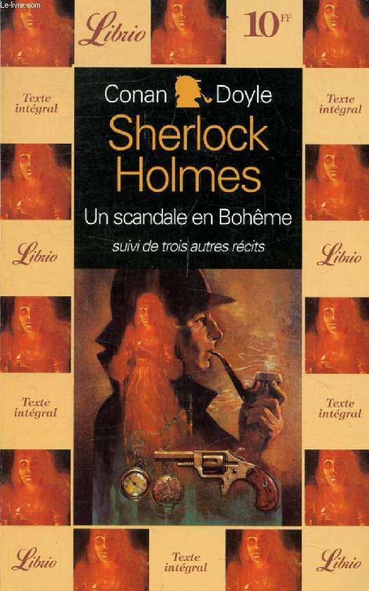 SHERLOCK HOLMES, UN SCANDALE EN BOHEME, SUIVI DE TROIS AUTRES RECITS