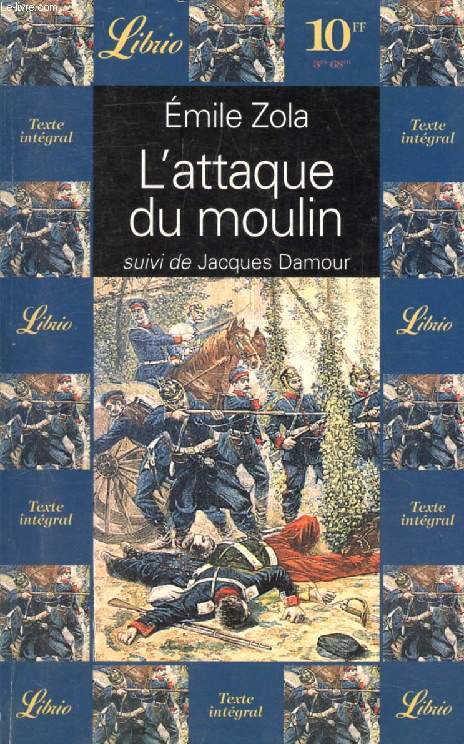 L'ATTAQUE DU MOULIN, SUIVI DE JACQUES DAMOUR