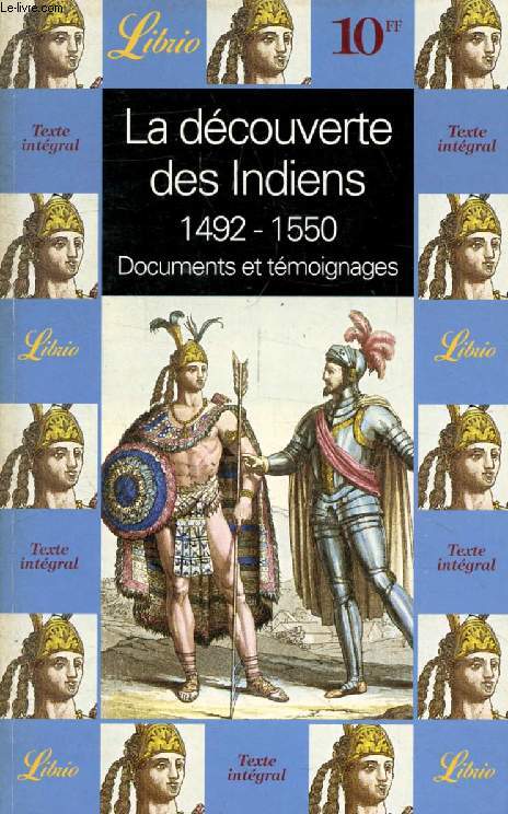 LA DECOUVERTE DES INDIENS, 1492-1550, DOCUMENTS ET TEMOIGNAGES