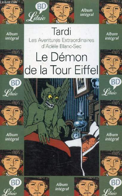 ADELE ET LA BETE (LES AVENTURES EXTRAORDINAIRES D'ADELE BLANC-SEC)