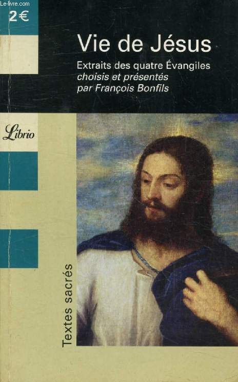 VIE DE JESUS, EXTRAITS DES QUATRE EVANGILES CHOISIS ET PRESENTES PAR FRANCOIS BONFILS