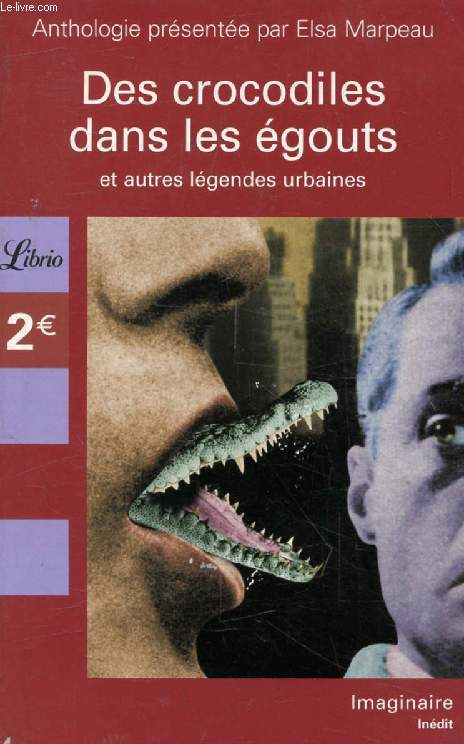 DES CROCODILES DANS LES EGOUTS, ET AUTRES LEGENDES URBAINES (ANTHOLOGIE)