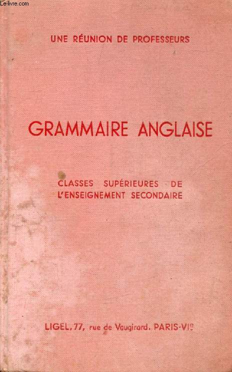 GRAMMAIRE ANGLAISE, CLASSES SUPERIEURES DE L'E.S.
