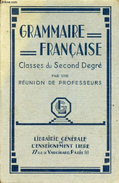 GRAMMAIRE FRANCAISE, POUR LES CLASSES DU 2nd DEGRE