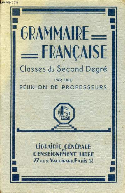 GRAMMAIRE FRANCAISE, POUR LES CLASSES DU 2nd DEGRE