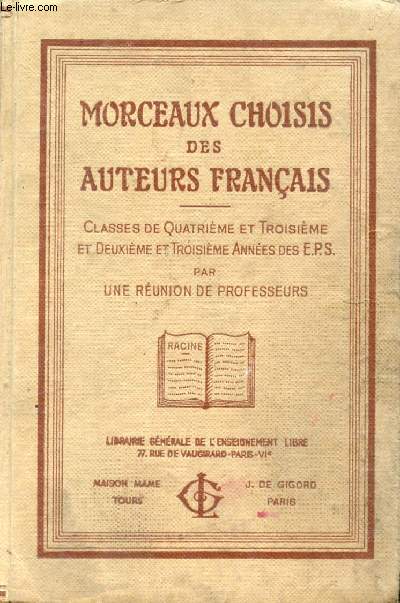 MORCEAUX CHOISIS DES AUTEURS FRANCAIS, CLASSES DE 4e ET 3e, 2e ET 3e ANNEES DES E.P.S.