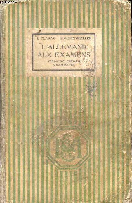 L'ALLEMAND AUX EXAMENS, VERSIONS & THEMES, GRAMMAIRE, CLASSES DE 2de, 1re, PHILOSOPHIE, MATHEMATIQUES, CLASSES PREPARATOIRES AUX G.E.