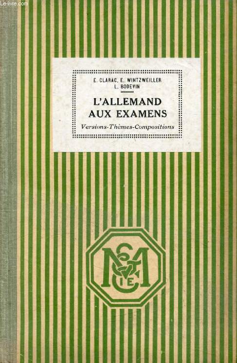 L'ALLEMAND AUX EXAMENS, VERSIONS, THEMES, COMPOSITIONS, GRAMMAIRE, CLASSES DE 2de, 1re, PHILOSOPHIE, MATHEMATIQUES, CLASSES PREPARATOIRES AUX G.E.