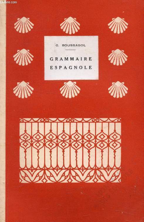 COURS D'ESPAGNOL, 4e VOLUME, GRAMAIRE ESPAGNOLE