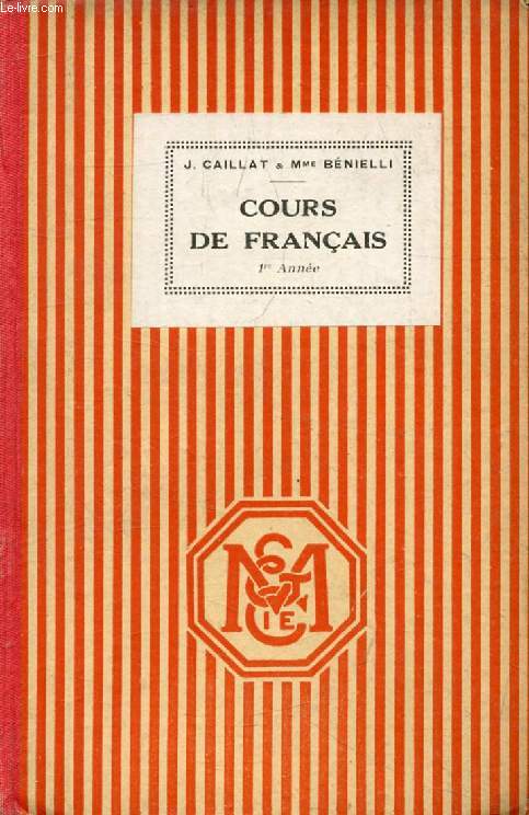 COURS DE FRANCAIS, LECTURE EXPLIQUEE, GRAMMAIRE, COMPOSITION FRANCAISE, ENSEIGNEMENT PRIMAIRE SUPERIEUR, 1re ANNEE