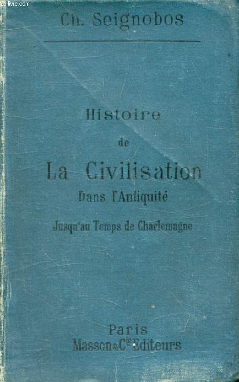 HISTOIRE DE LA CIVILISATION DANS L'ANTIQUITE JUSQU'AU TEMPS DE CHARLEMAGNE