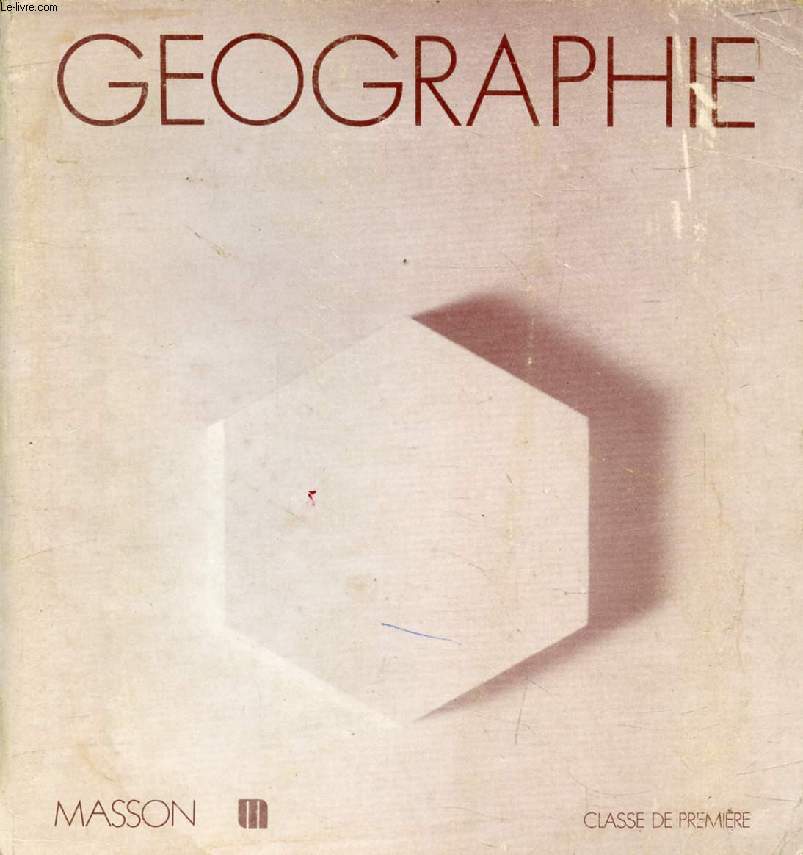 GEOGRAPHIE, CLASSES DE 1re, LA FRANCE