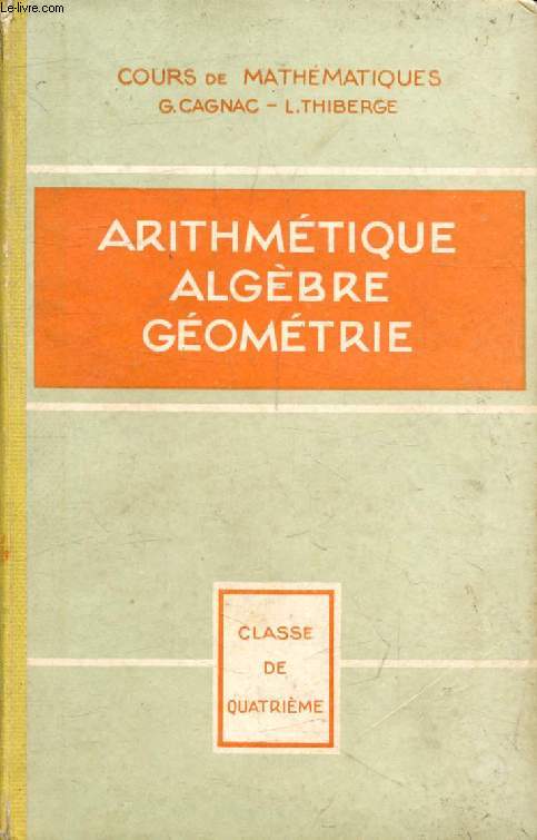 ARITHMETIQUE, ALGEBRE, GEOMETRIE, CLASSES DE 4e