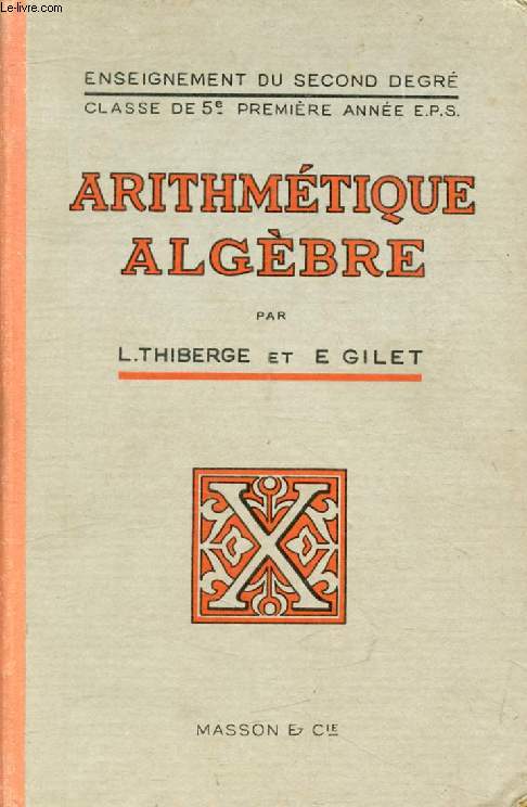 ARITHMETIQUE, ALGEBRE, CLASSES DE 5e A ET B, 1re ANNEE DES E.P.S.