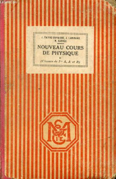 NOUVEAU COURS DE PHYSIQUE ELEMENTAIRE, CLASSES DE 1re A, A', ET B