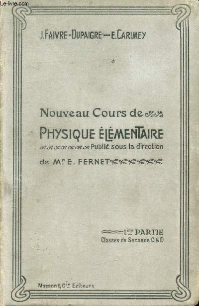 NOUVEAU COURS DE PHYSIQUE ELEMENTAIRE, 1re PARTIE: CLASSES DE 2de C ET D