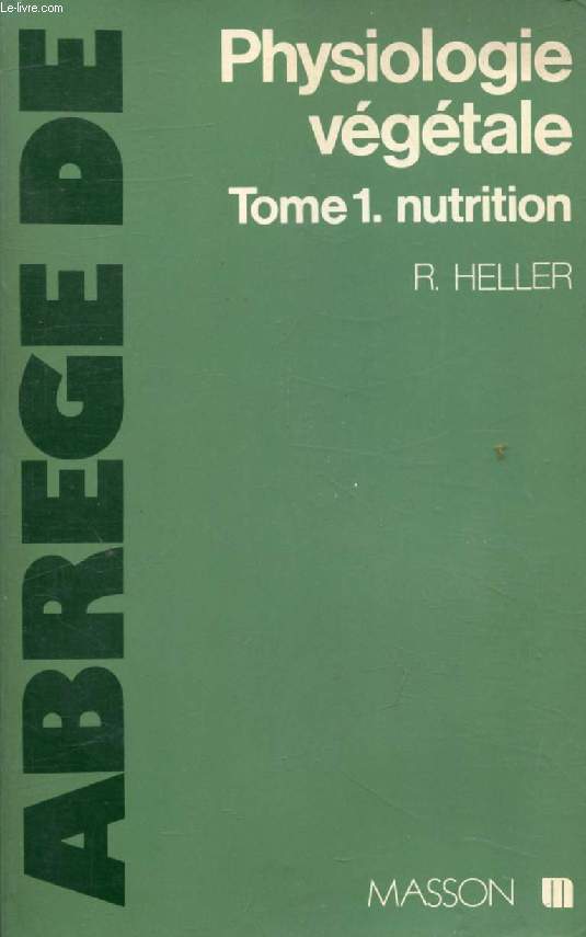 ABREGE DE PHYSIOLOGIE VEGETALE, TOME 1, NUTRITION