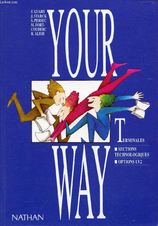 YOUR WAY, TERMINALES TECHNOLOGIQUES, LV2 / YOUR WAY, TERMINALES TECHNOLOGIQUES, LV2, FICHIER DE L'ELEVE (2 VOLUMES)